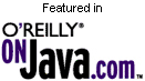 Featured in OnJava.COM